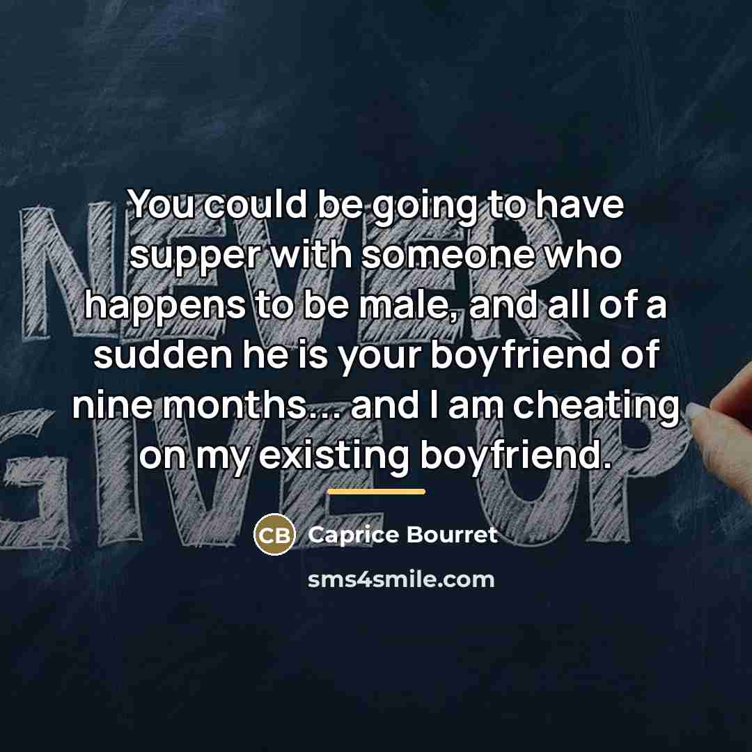 “You could be going to have supper with someone who…” quote by Caprice Bourret