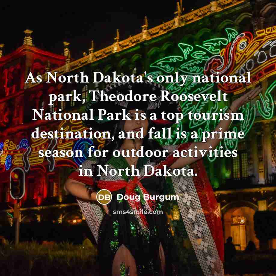 “As North Dakota's only national park, Theodore Roosevelt National Park…” quote by Doug Burgum