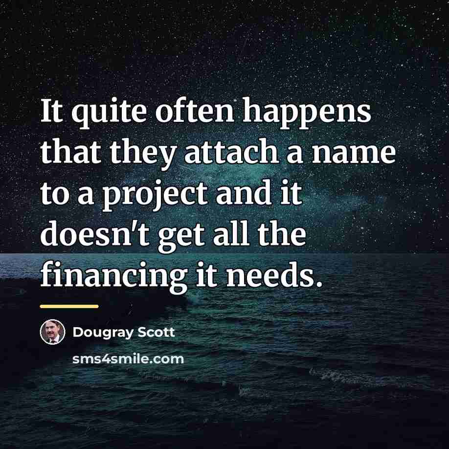 “It quite often happens that they attach a name to…” quote by Dougray Scott