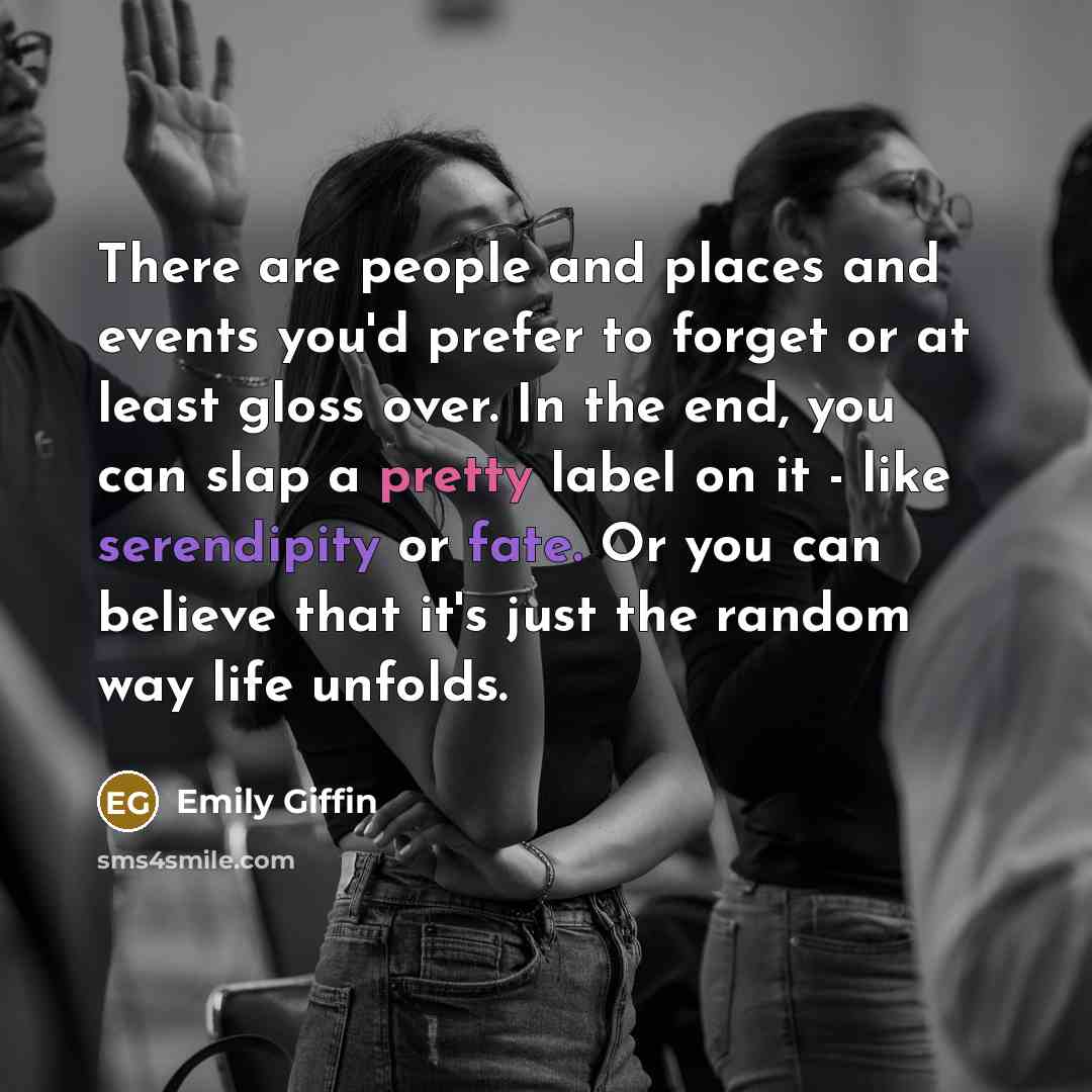 “There are people and places and events you'd prefer to…” quote by Emily Giffin