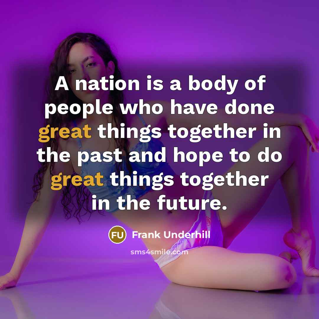 “A nation is a body of people who have done…” quote by Frank Underhill