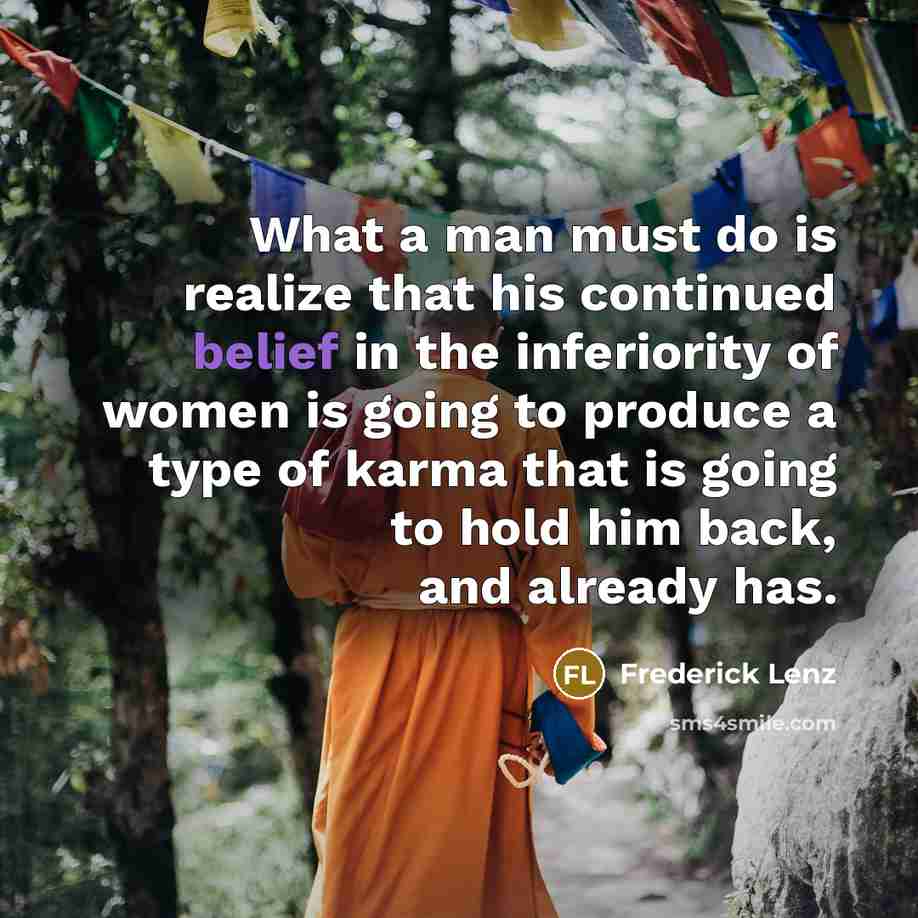 “What a man must do is realize that his continued…” quote by Frederick Lenz