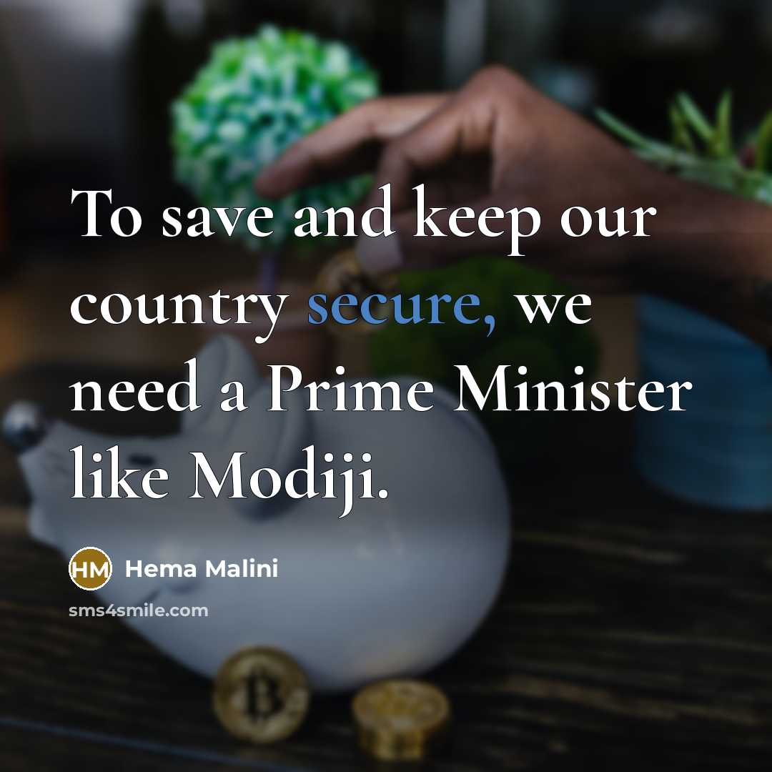 “To save and keep our country secure, we need a…” quote by Hema Malini