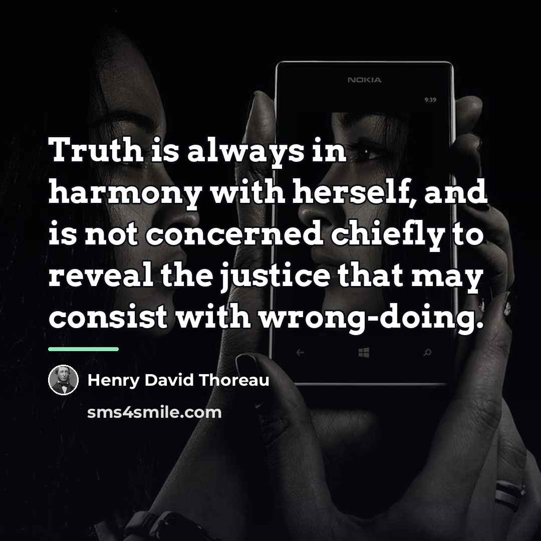 “Truth is always in harmony with herself, and is not…” quote by Henry David Thoreau