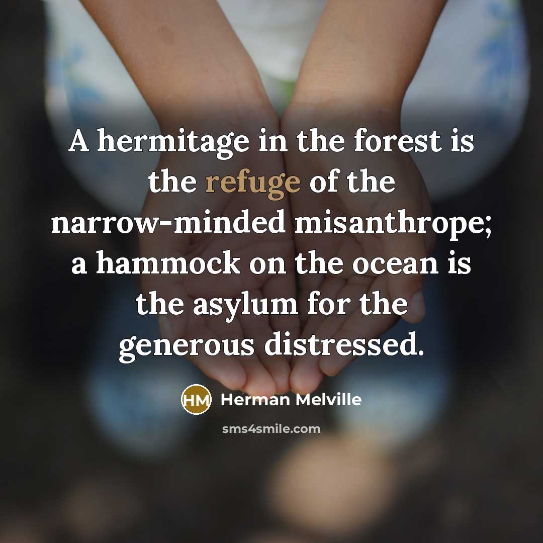 “A hermitage in the forest is the refuge of the…” quote by Herman Melville