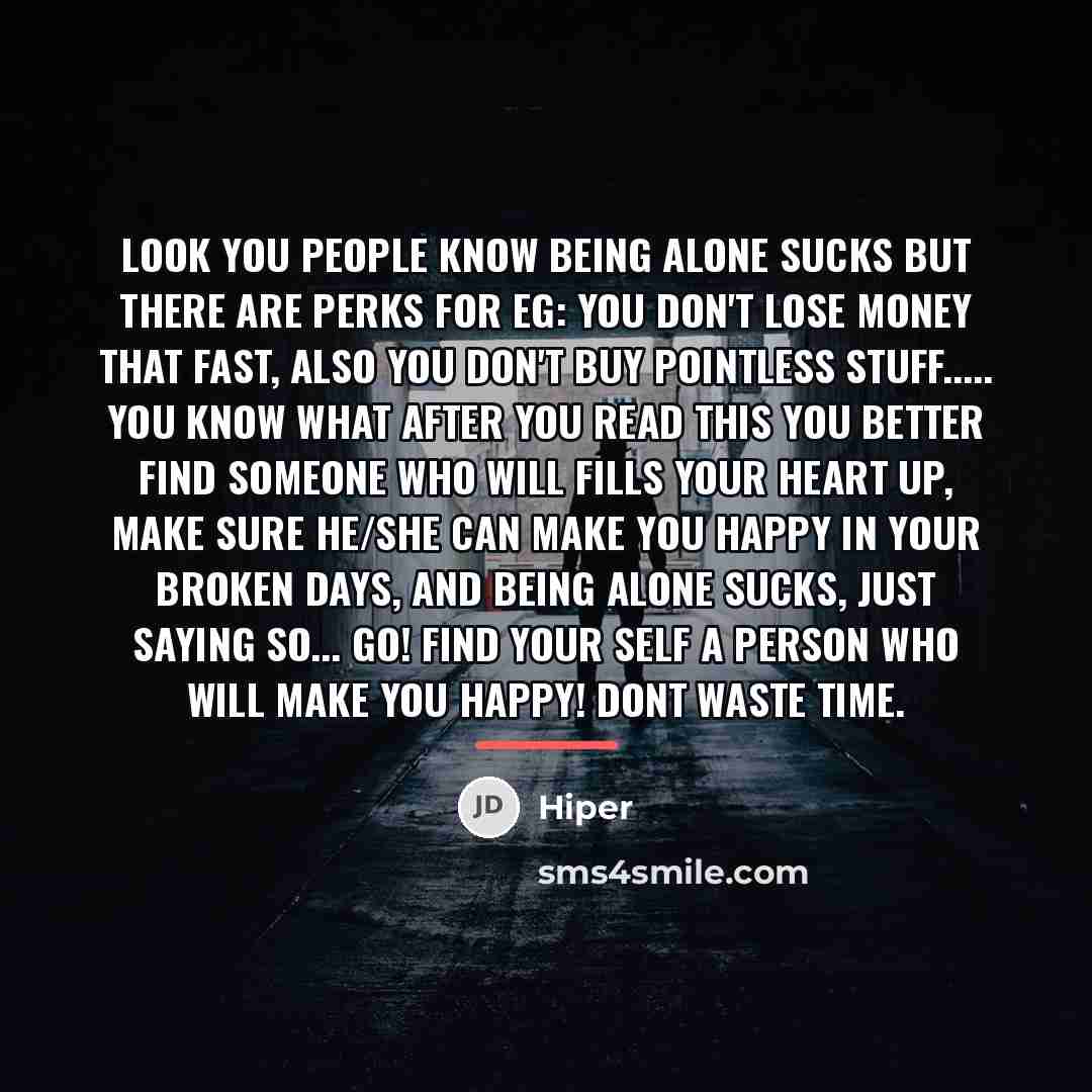 “Look you people know being alone sucks but there are…” quote by Hiper