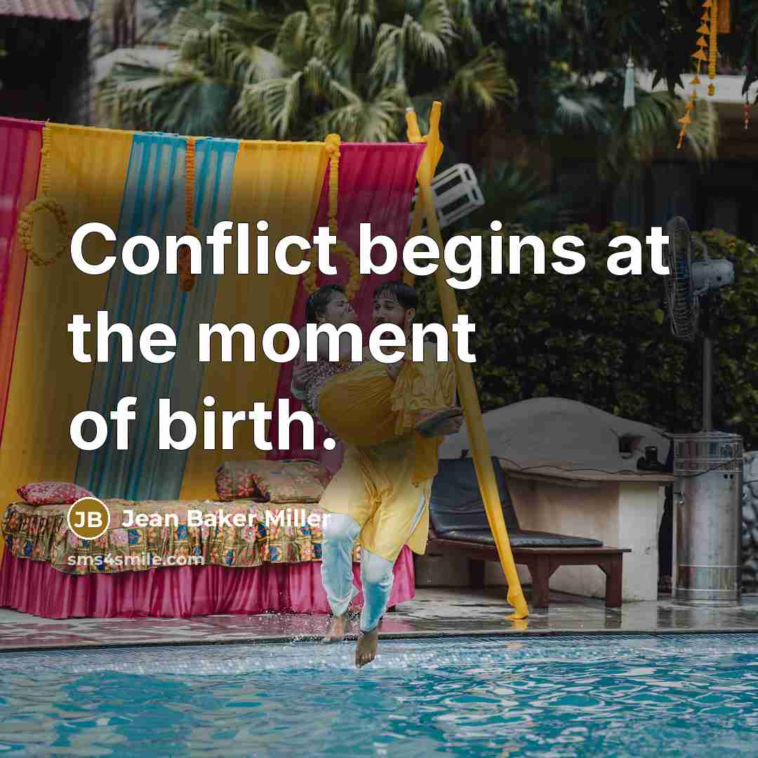 “Conflict begins at the moment of birth.…” quote by Jean Baker Miller