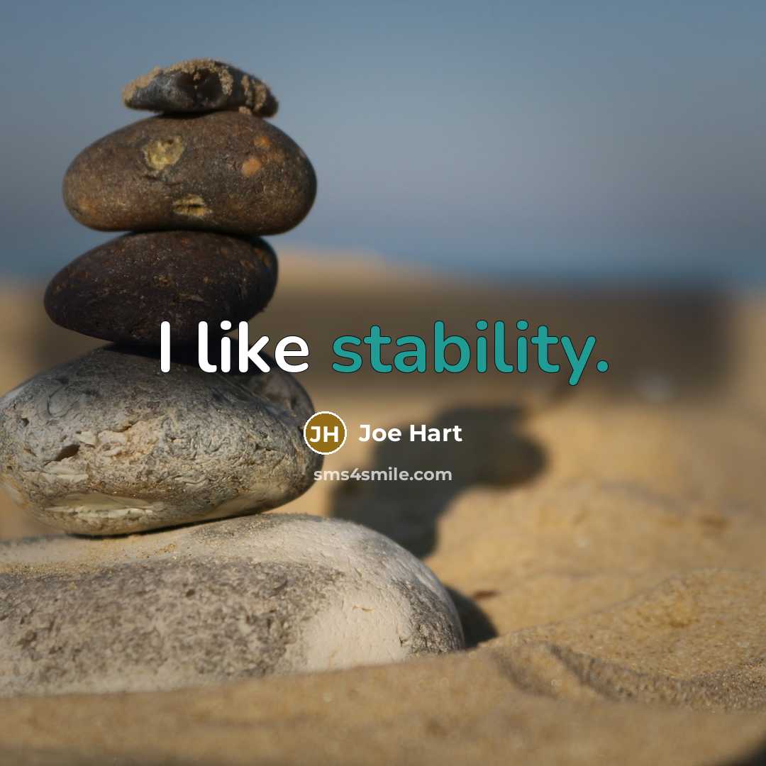 “I like stability.…” quote by Joe Hart