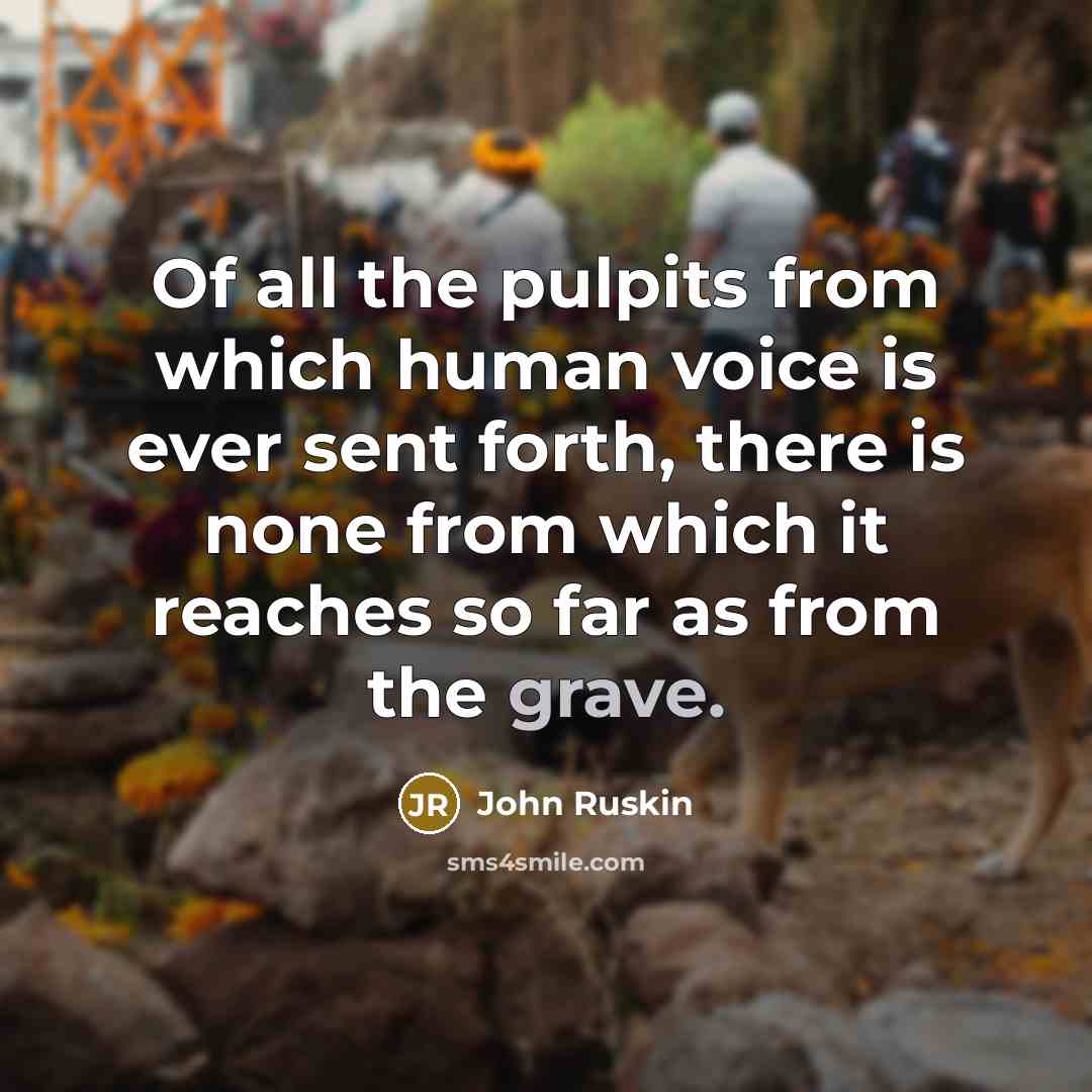 “Of all the pulpits from which human voice is ever…” quote by John Ruskin