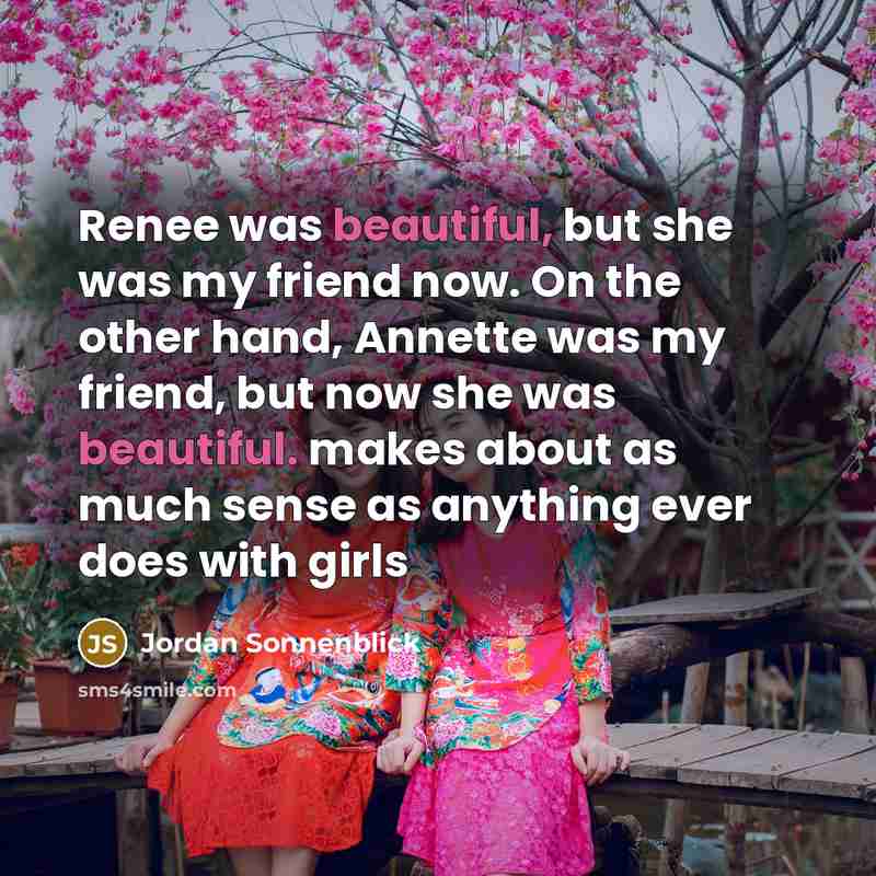 “Renee was beautiful, but she was my friend now. On…” quote by Jordan Sonnenblick