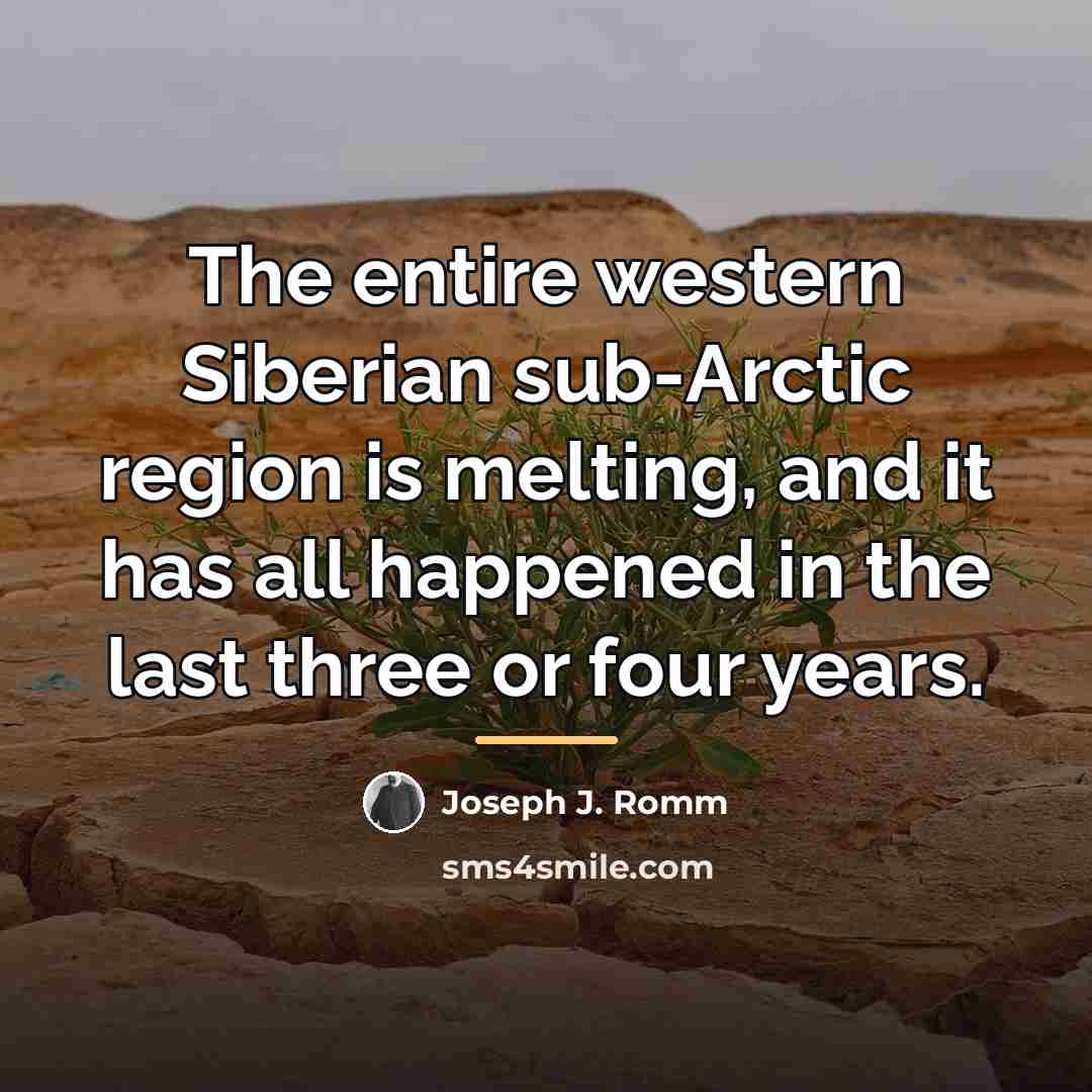 “The entire western Siberian sub-Arctic region is melting, and it…” quote by Joseph J. Romm