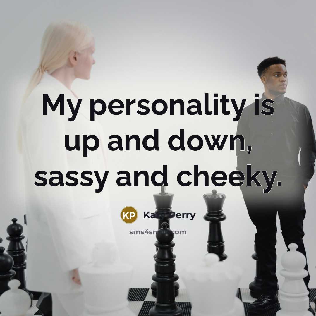 “My personality is up and down, sassy and cheeky.…” quote by Katy Perry