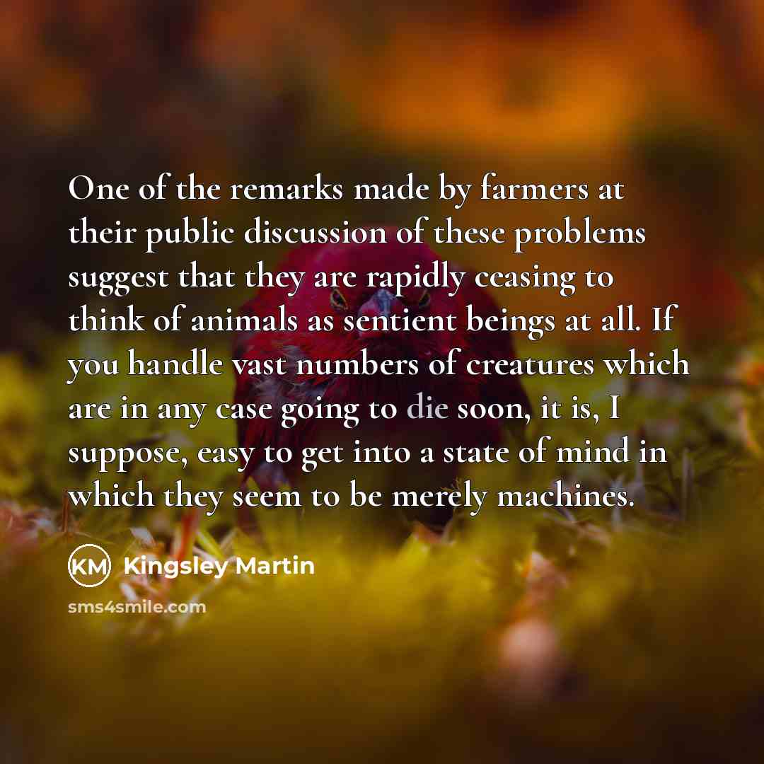 “One of the remarks made by farmers at their public…” quote by Kingsley Martin