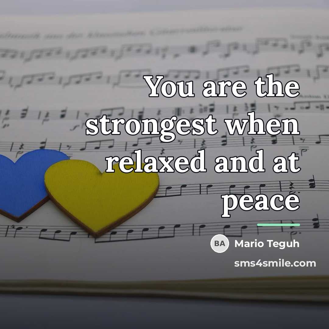 “You are the strongest when relaxed and at peace…” quote by Mario Teguh
