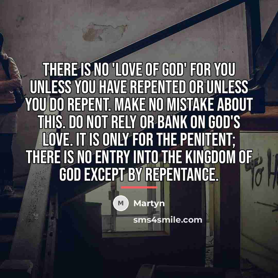 “There is no 'love of God' for you unless you…” quote by Martyn