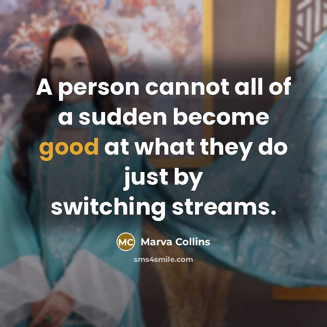 “A person cannot all of a sudden become good at…” quote by Marva Collins