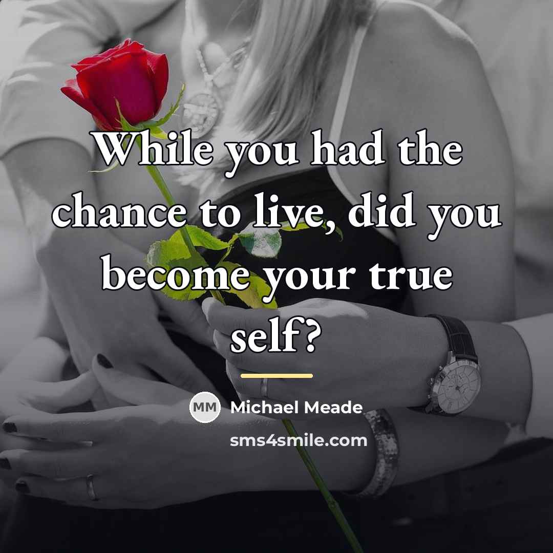 “While you had the chance to live, did you become…” quote by Michael Meade