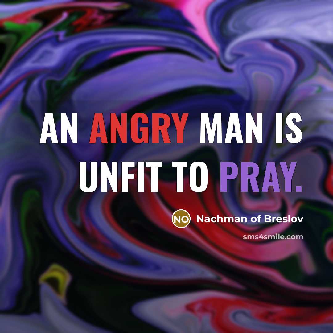 “An angry man is unfit to pray.…” quote by Nachman of Breslov