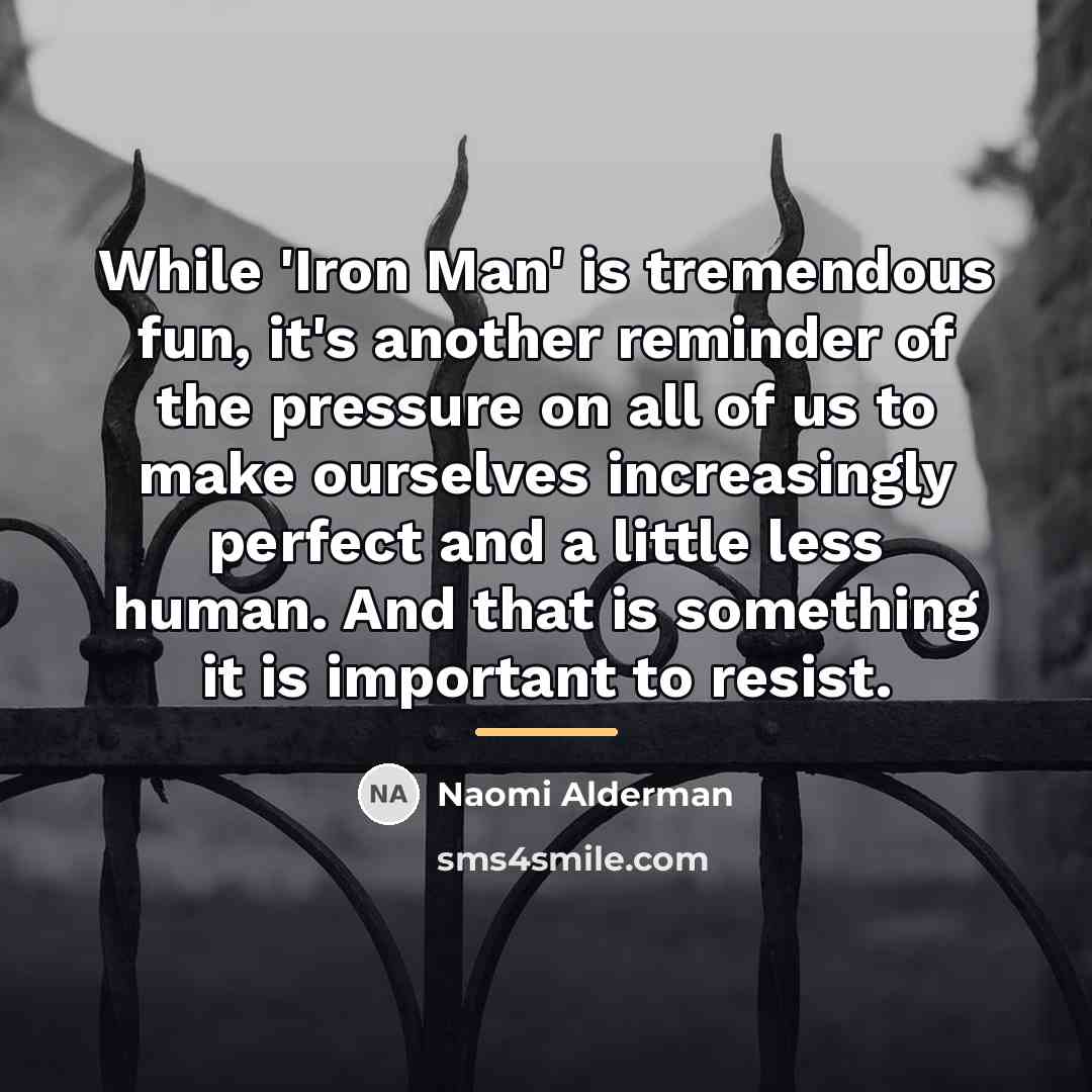 “While 'Iron Man' is tremendous fun, it's another reminder of…” quote by Naomi Alderman