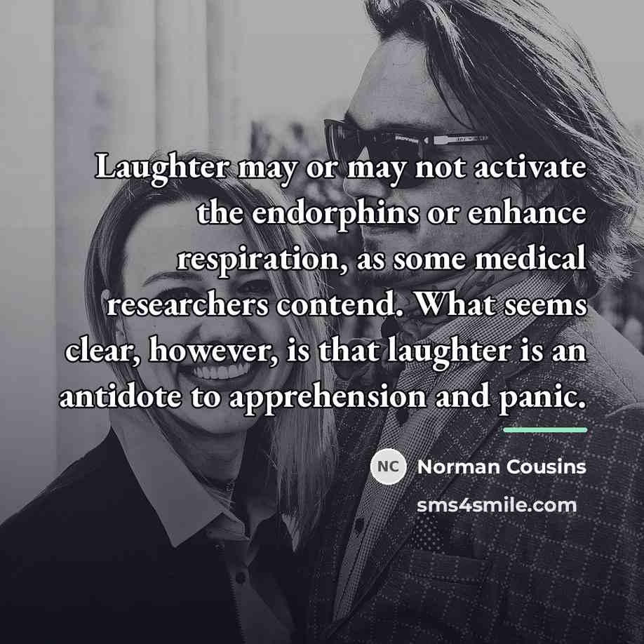 “Laughter may or may not activate the endorphins or enhance…” quote by Norman Cousins