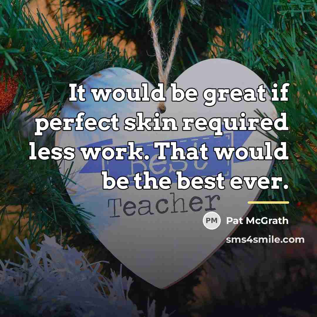 “It would be great if perfect skin required less work.…” quote by Pat McGrath