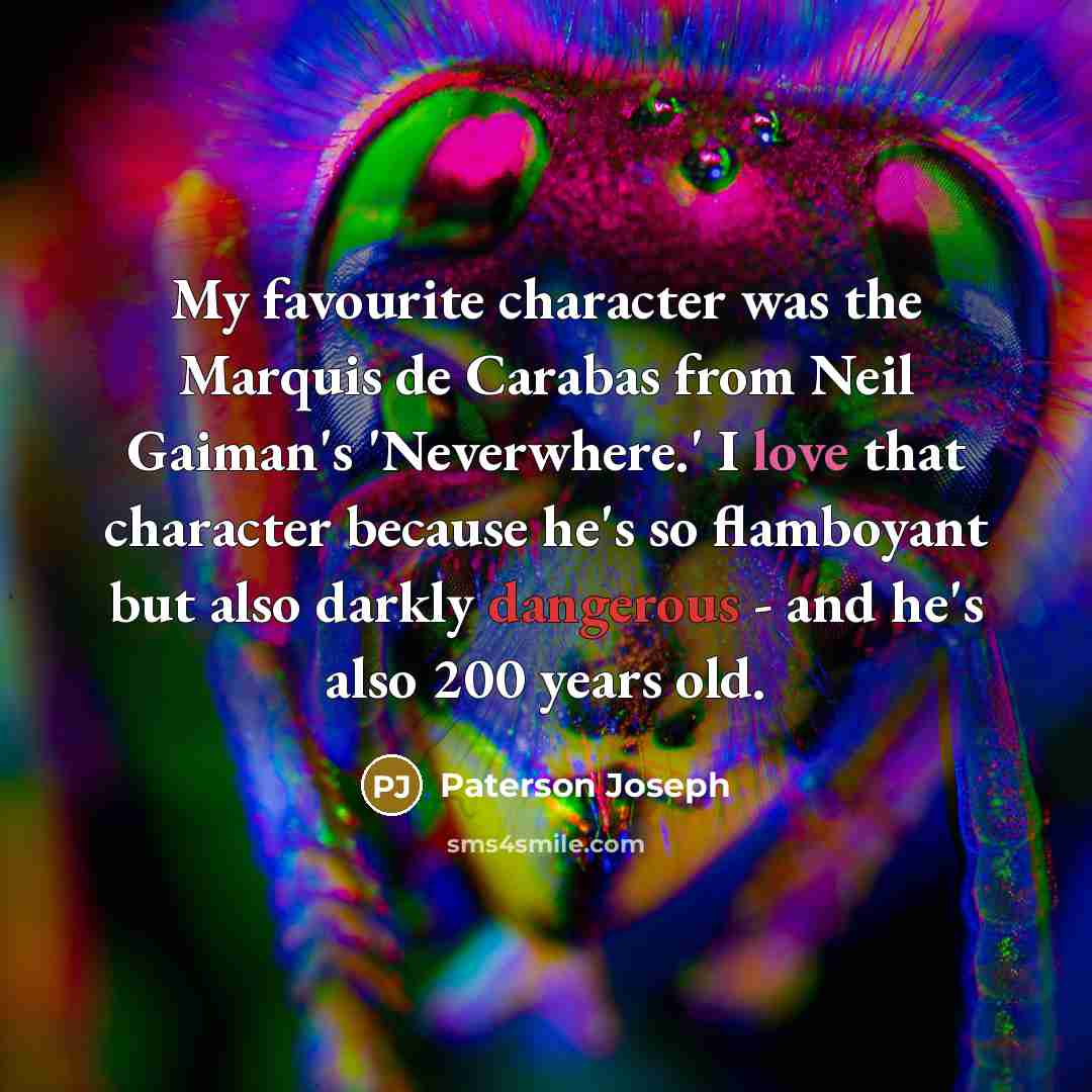 “My favourite character was the Marquis de Carabas from Neil…” quote by Paterson Joseph