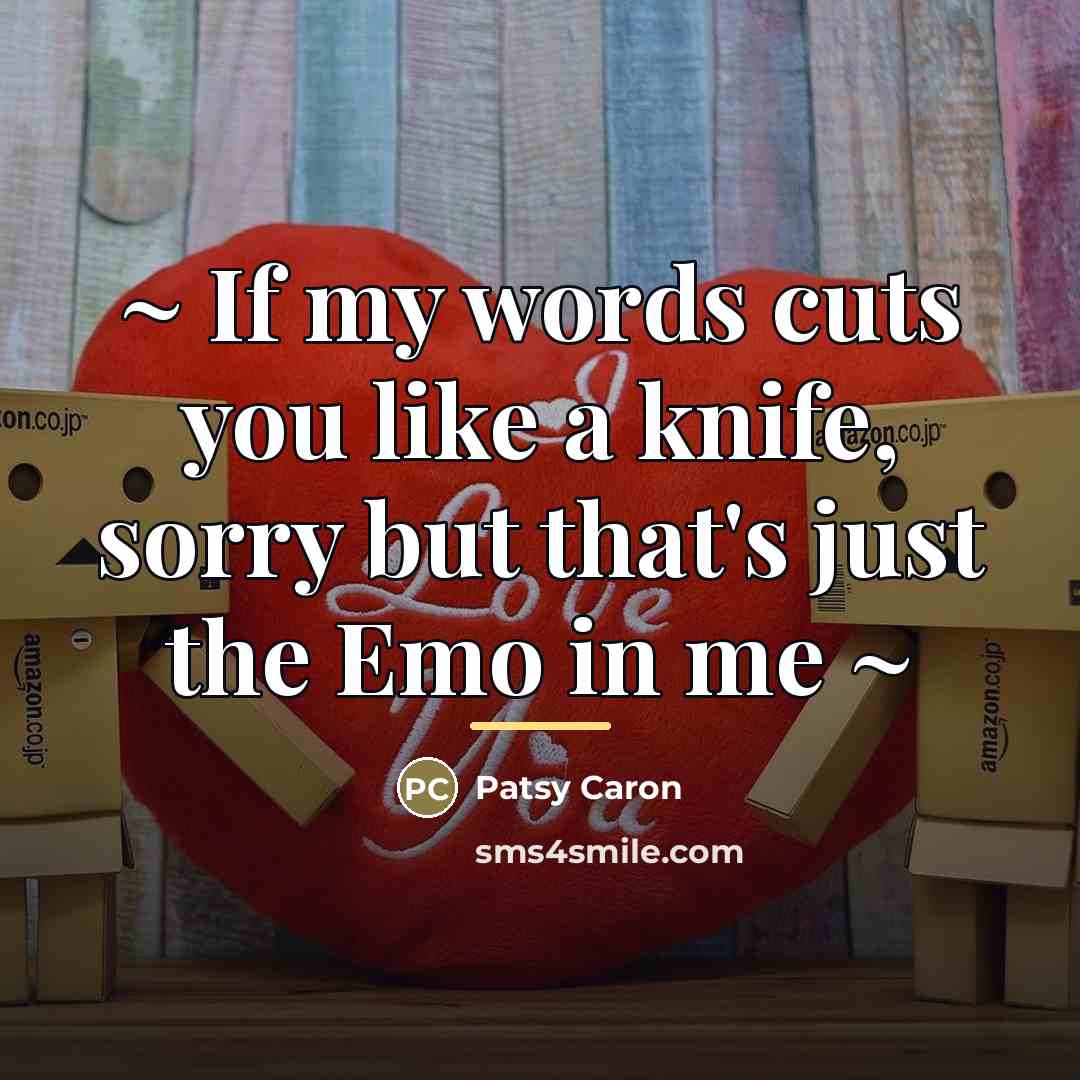“~ If my words cuts you like a knife, sorry…” quote by Patsy Caron