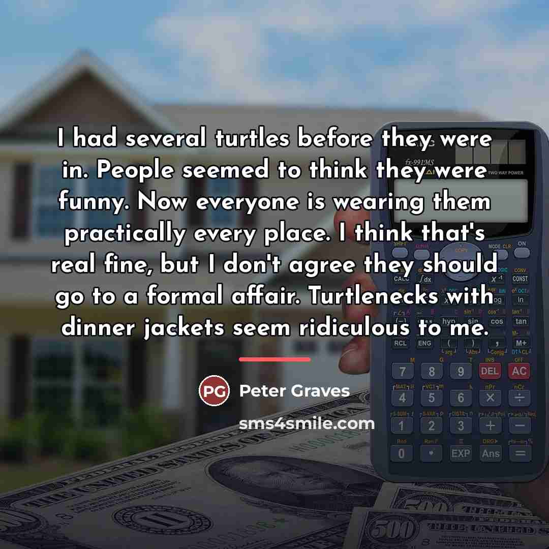 “I had several turtles before they were in. People seemed…” quote by Peter Graves