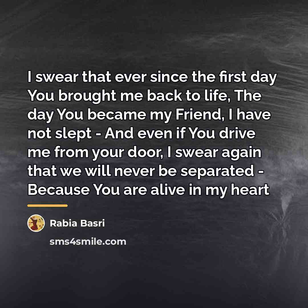 “I swear that ever since the first day You brought…” quote by Rabia Basri