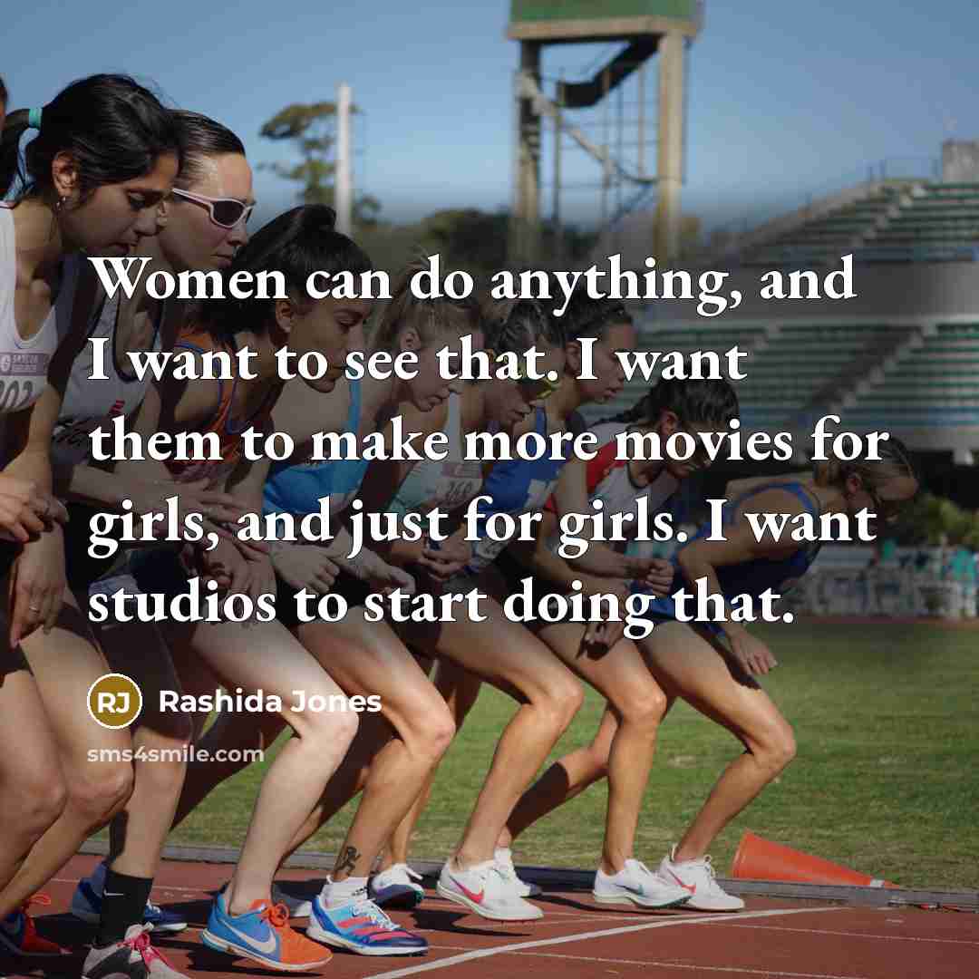 “Women can do anything, and I want to see that.…” quote by Rashida Jones