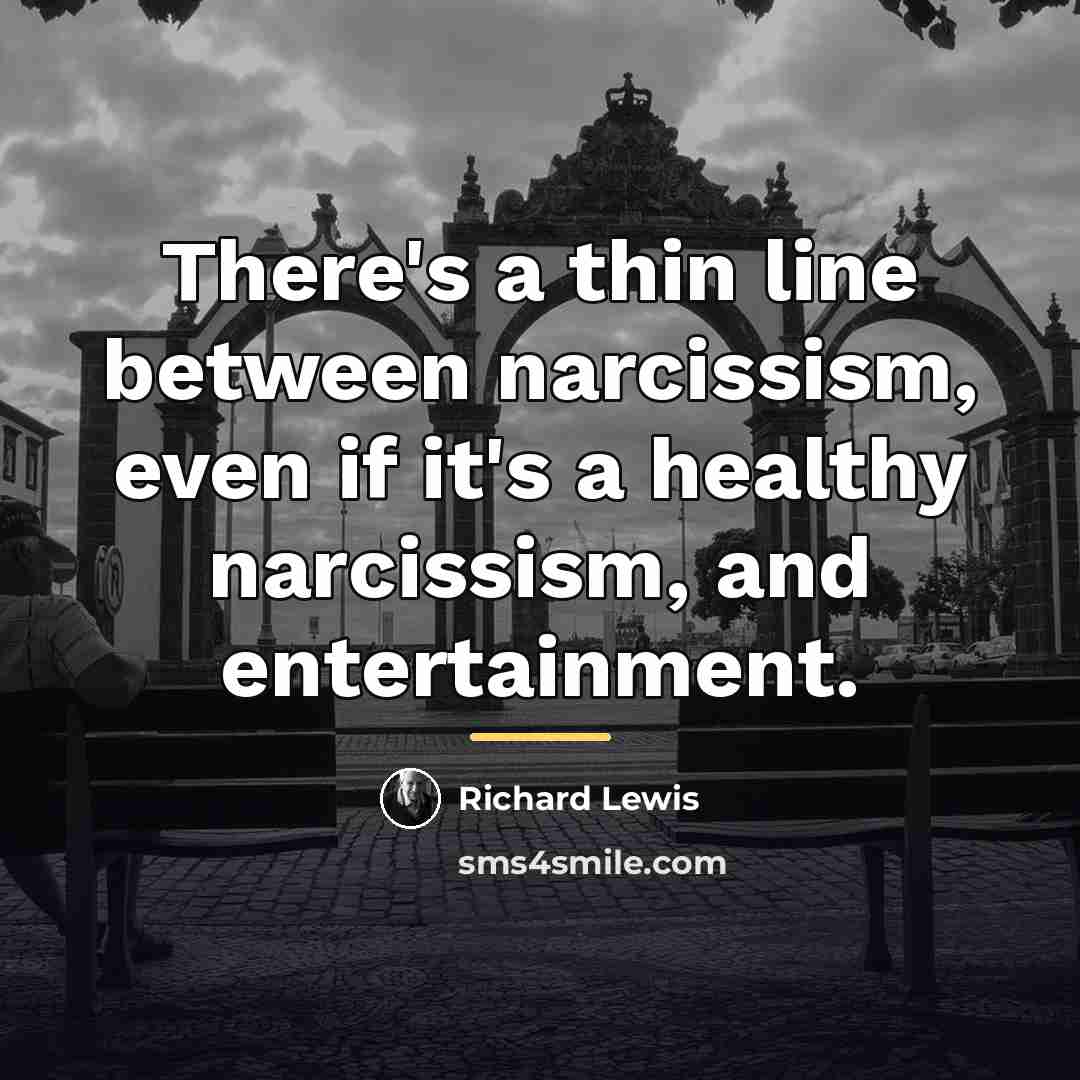 “There's a thin line between narcissism, even if it's a…” quote by Richard Lewis