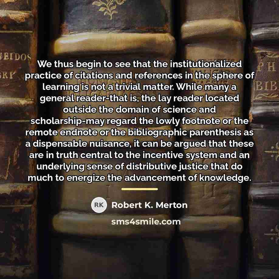“We thus begin to see that the institutionalized practice of…” quote by Robert K. Merton