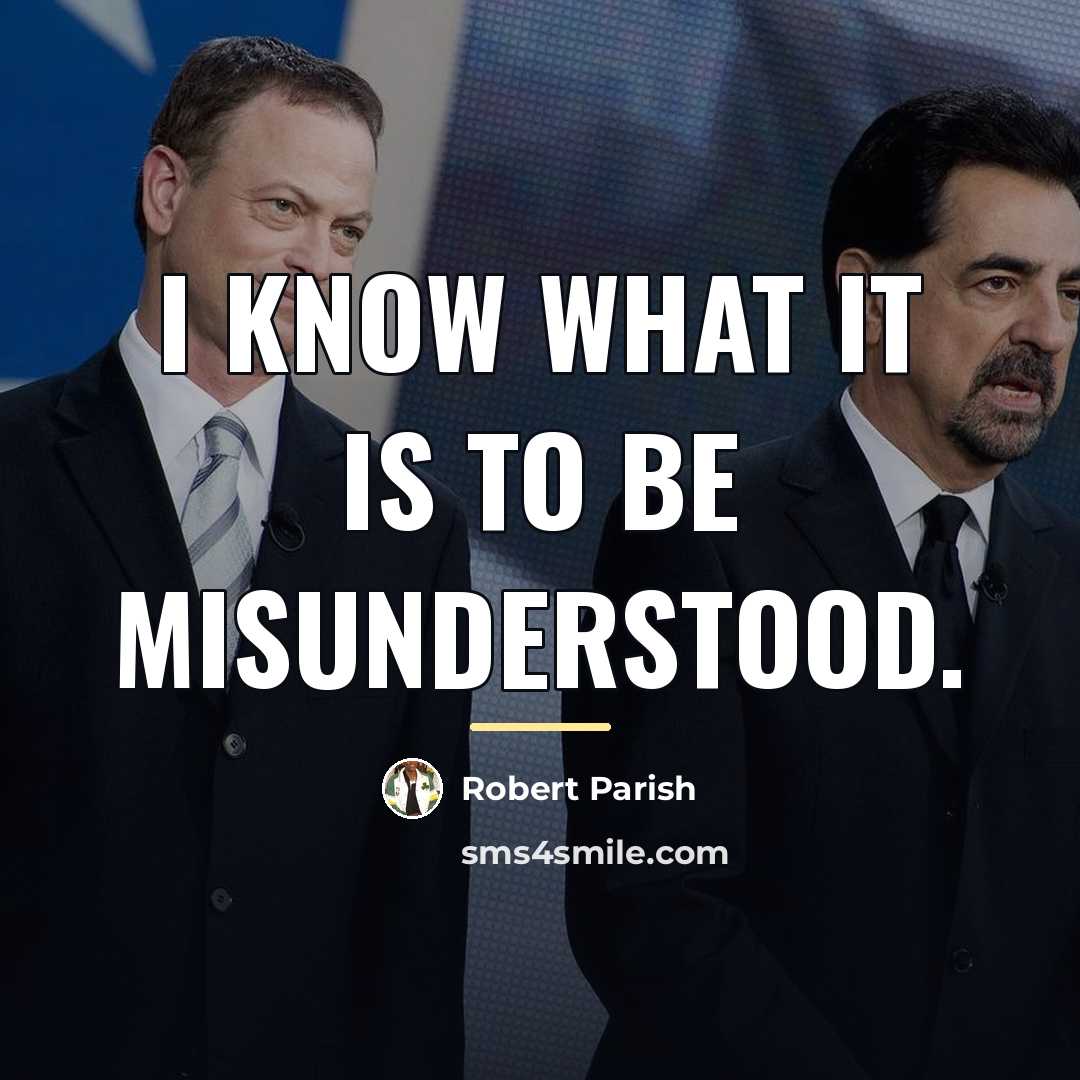 “I know what it is to be misunderstood.…” quote by Robert Parish