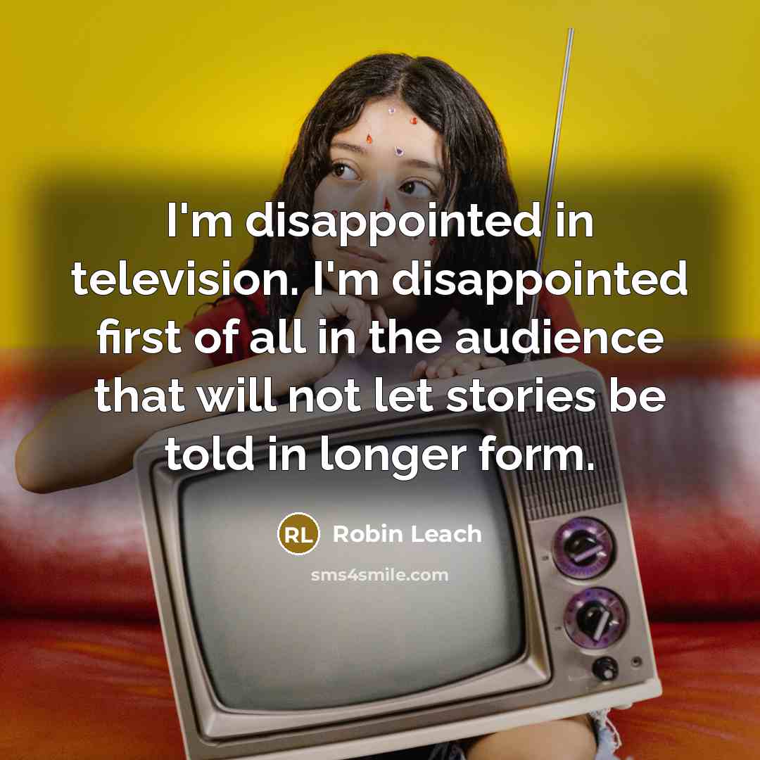 “I'm disappointed in television. I'm disappointed first of all in…” quote by Robin Leach