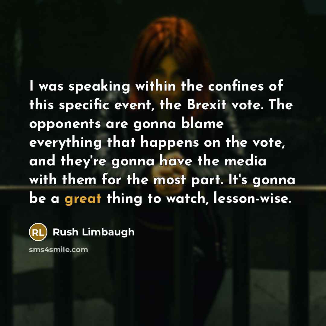 “I was speaking within the confines of this specific event,…” quote by Rush Limbaugh