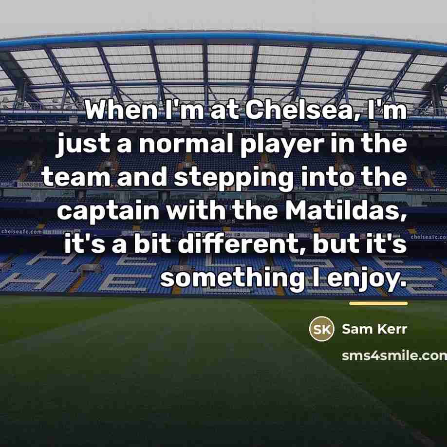 “When I'm at Chelsea, I'm just a normal player in…” quote by Sam Kerr