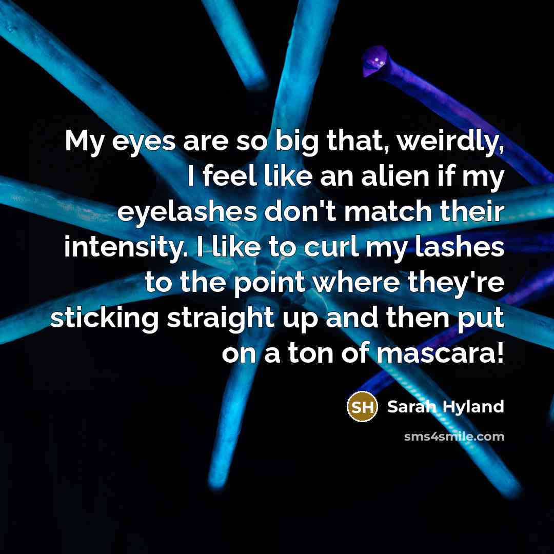 “My eyes are so big that, weirdly, I feel like…” quote by Sarah Hyland
