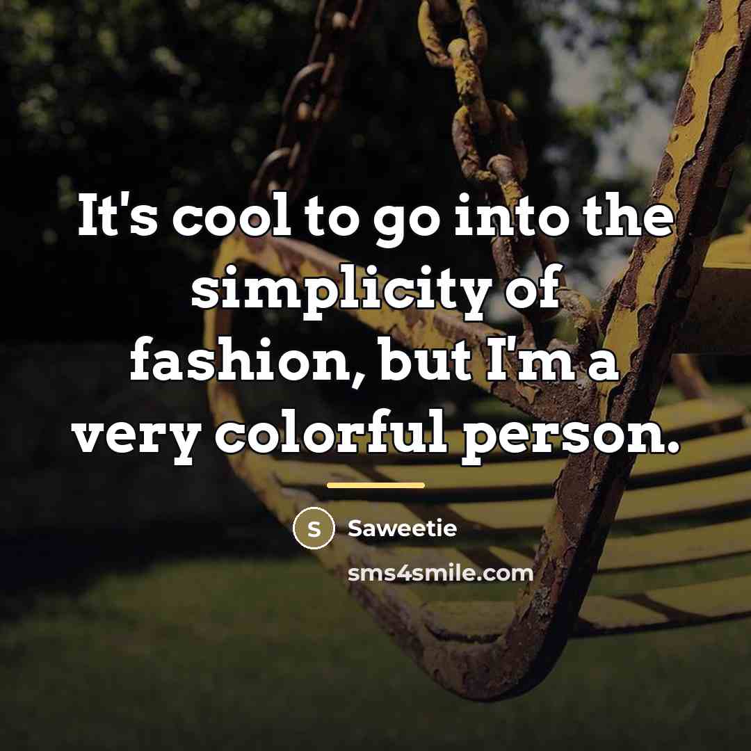 “It's cool to go into the simplicity of fashion, but…” quote by Saweetie