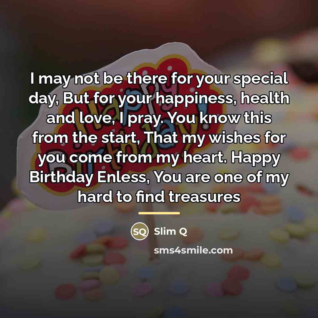 “I may not be there for your special day, But…” quote by Slim Q