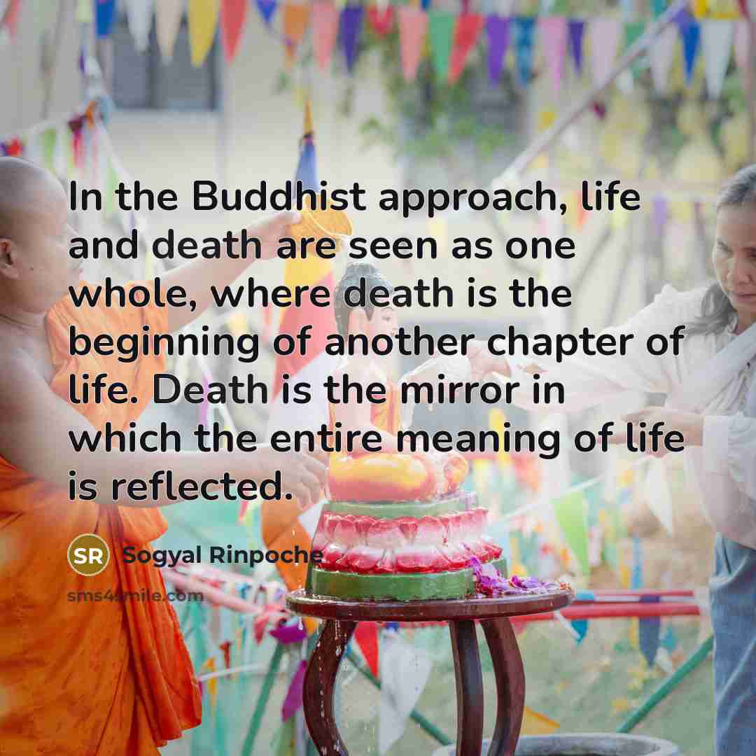 “In the Buddhist approach, life and death are seen as…” quote by Sogyal Rinpoche