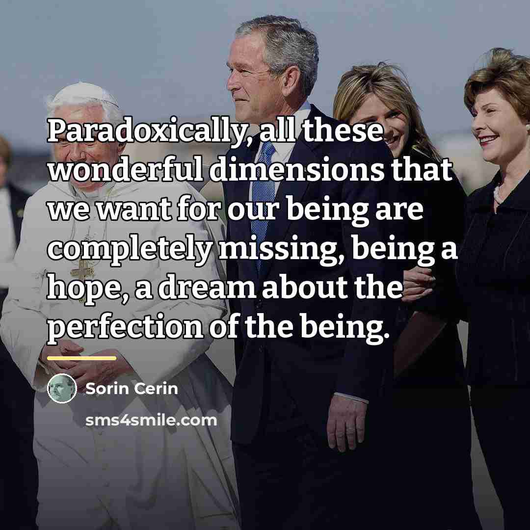 “Paradoxically, all these wonderful dimensions that we want for our…” quote by Sorin Cerin