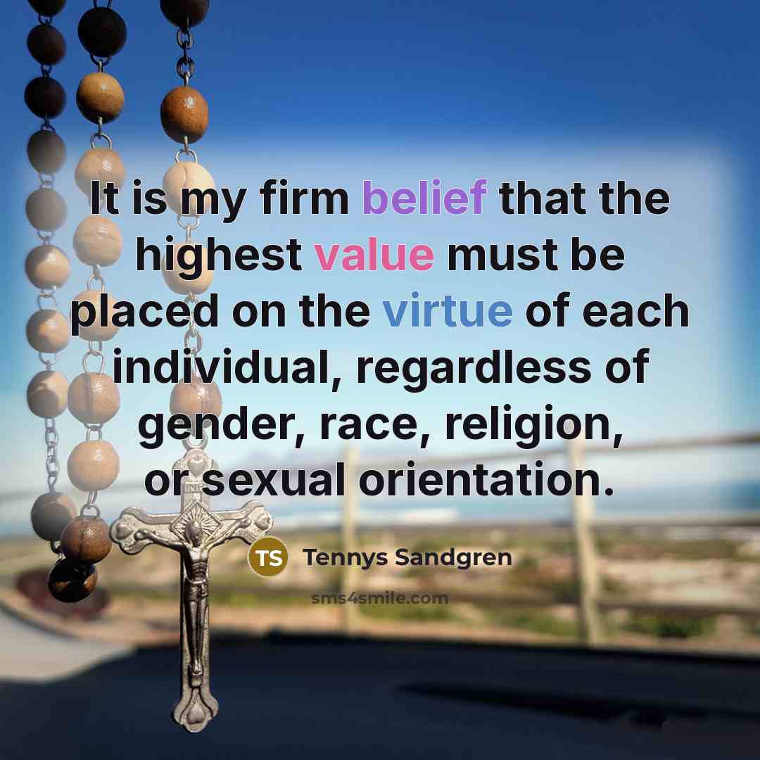 “It is my firm belief that the highest value must…” quote by Tennys Sandgren