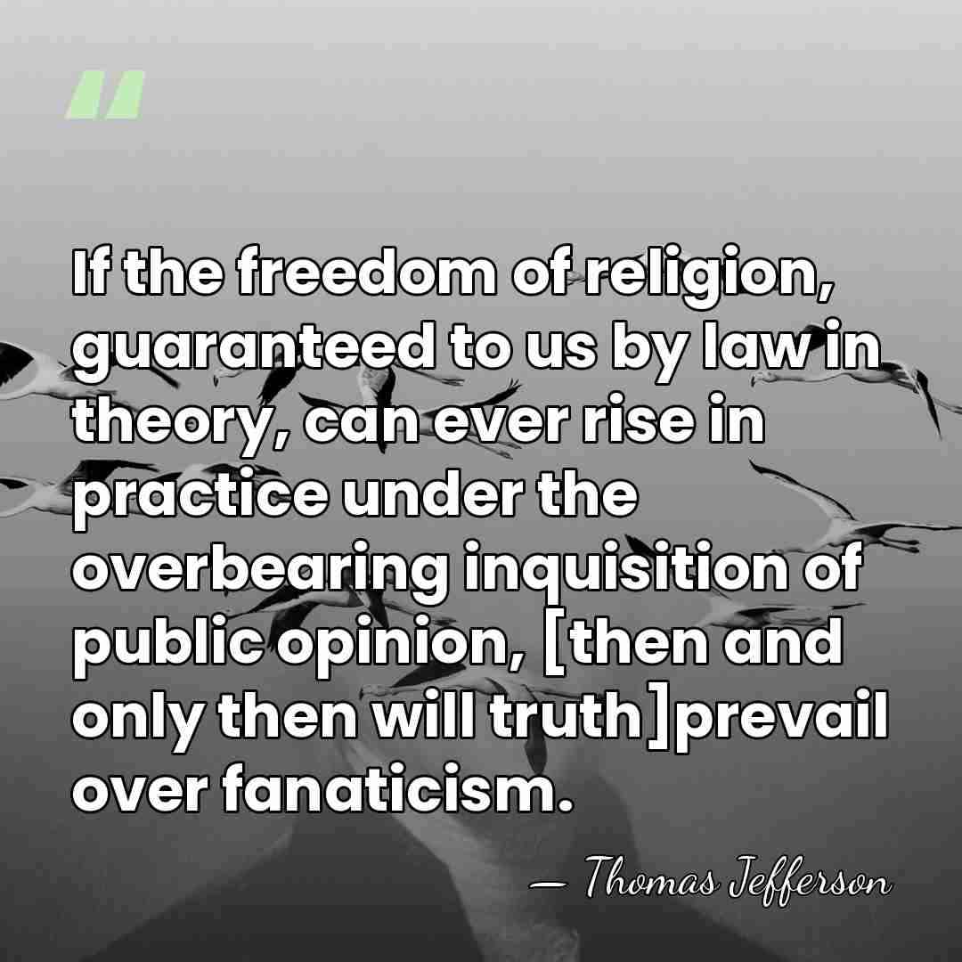 If the freedom of religion, guaranteed to us by law in theory,&hellip; - Thomas Jefferson
