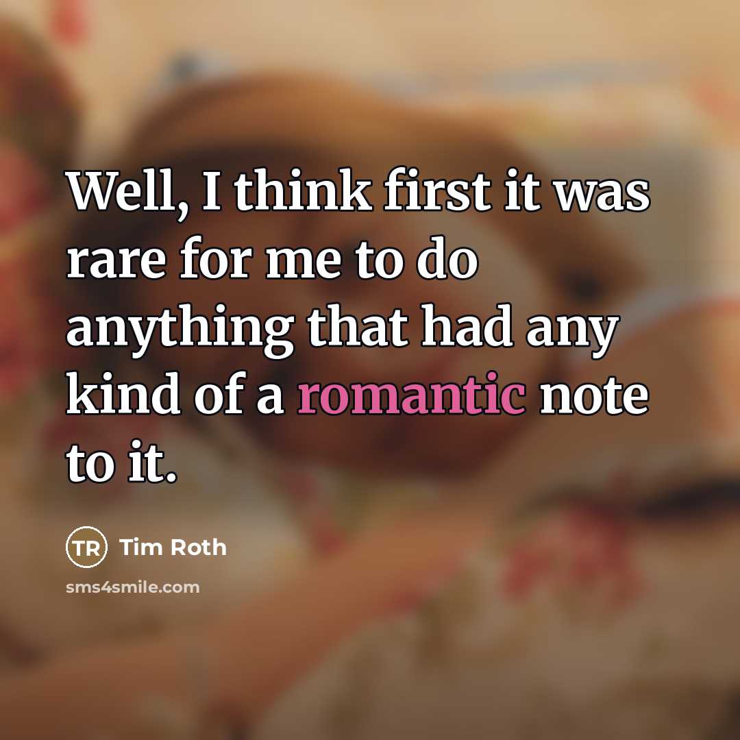 “Well, I think first it was rare for me to…” quote by Tim Roth