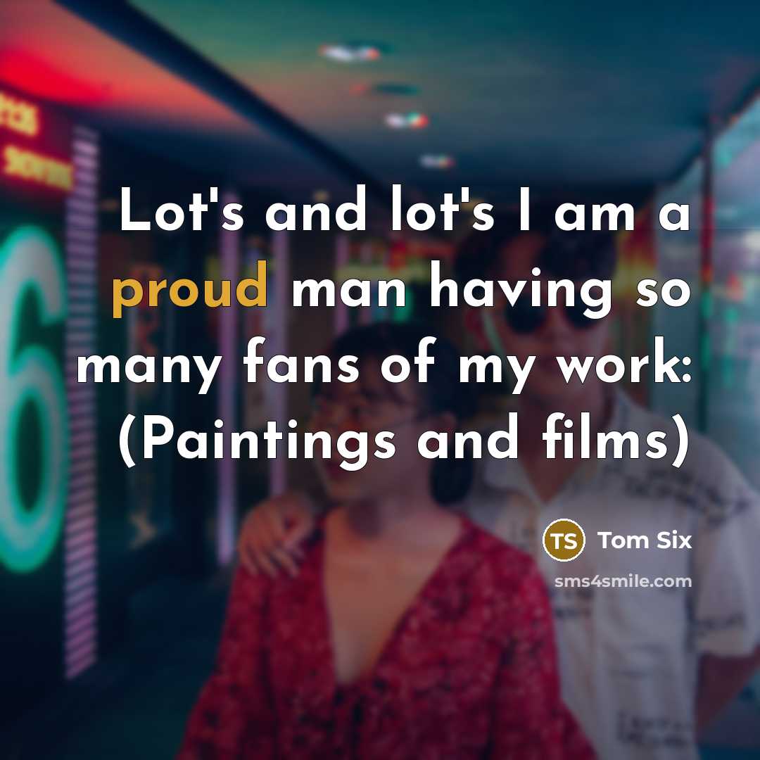 “Lot's and lot's I am a proud man having so…” quote by Tom Six