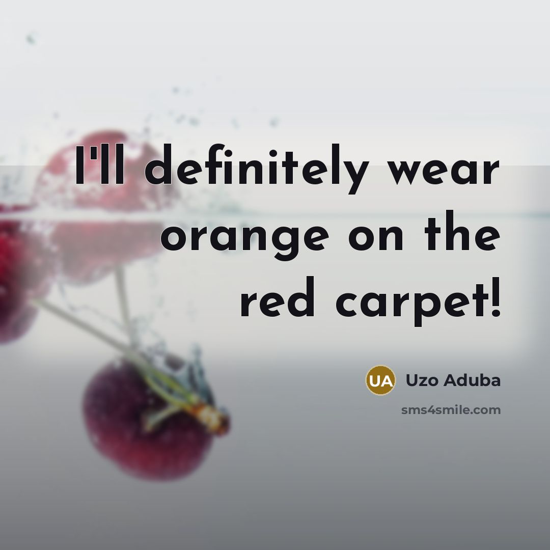 “I'll definitely wear orange on the red carpet!…” quote by Uzo Aduba