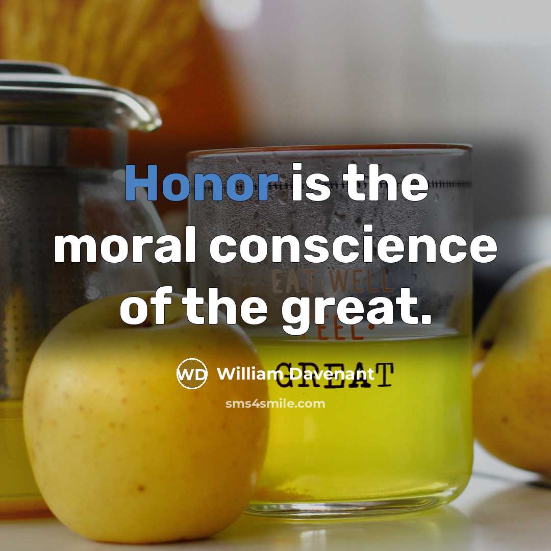 “Honor is the moral conscience of the great.…” quote by William Davenant