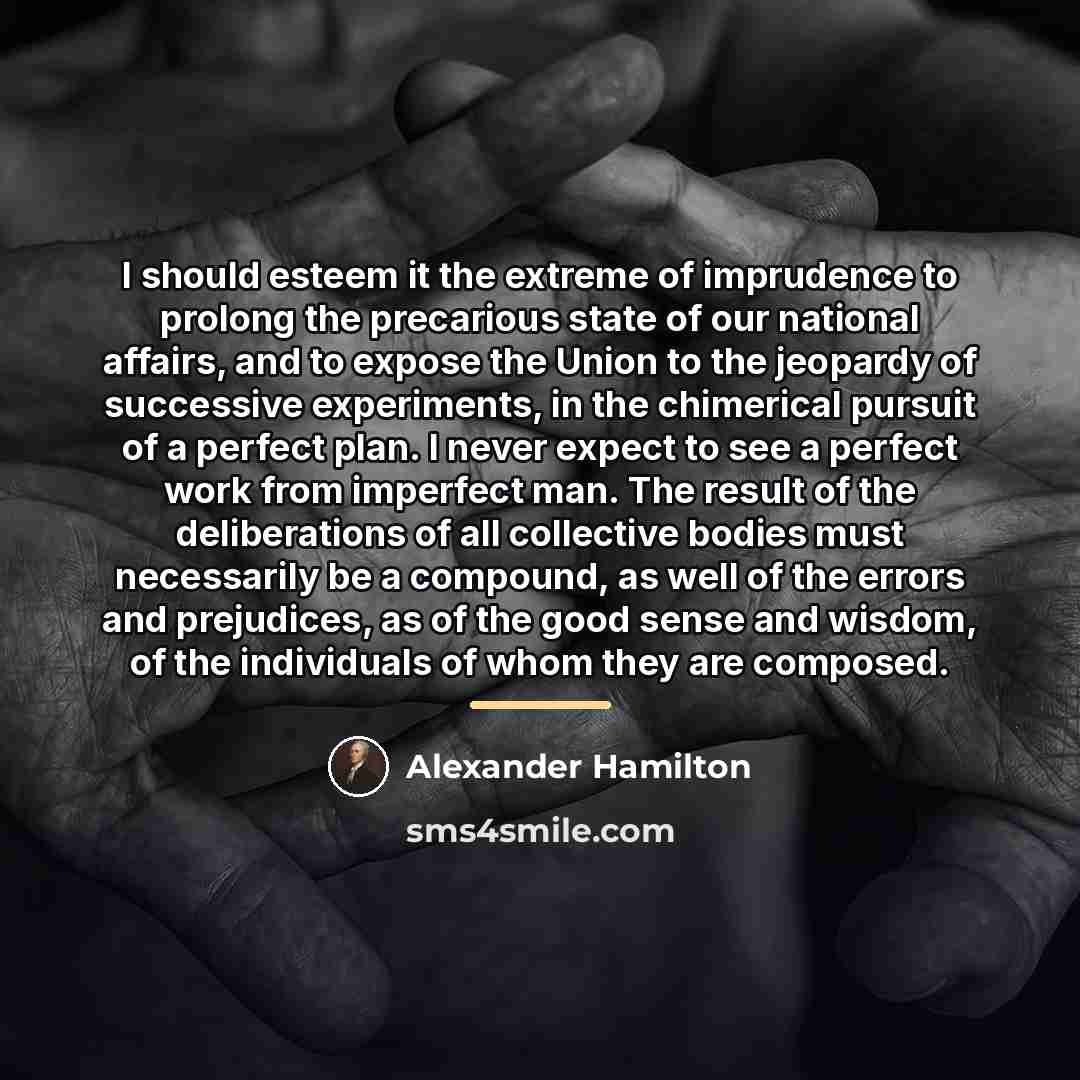 “I should esteem it the extreme of imprudence to prolong…” quote by Alexander Hamilton