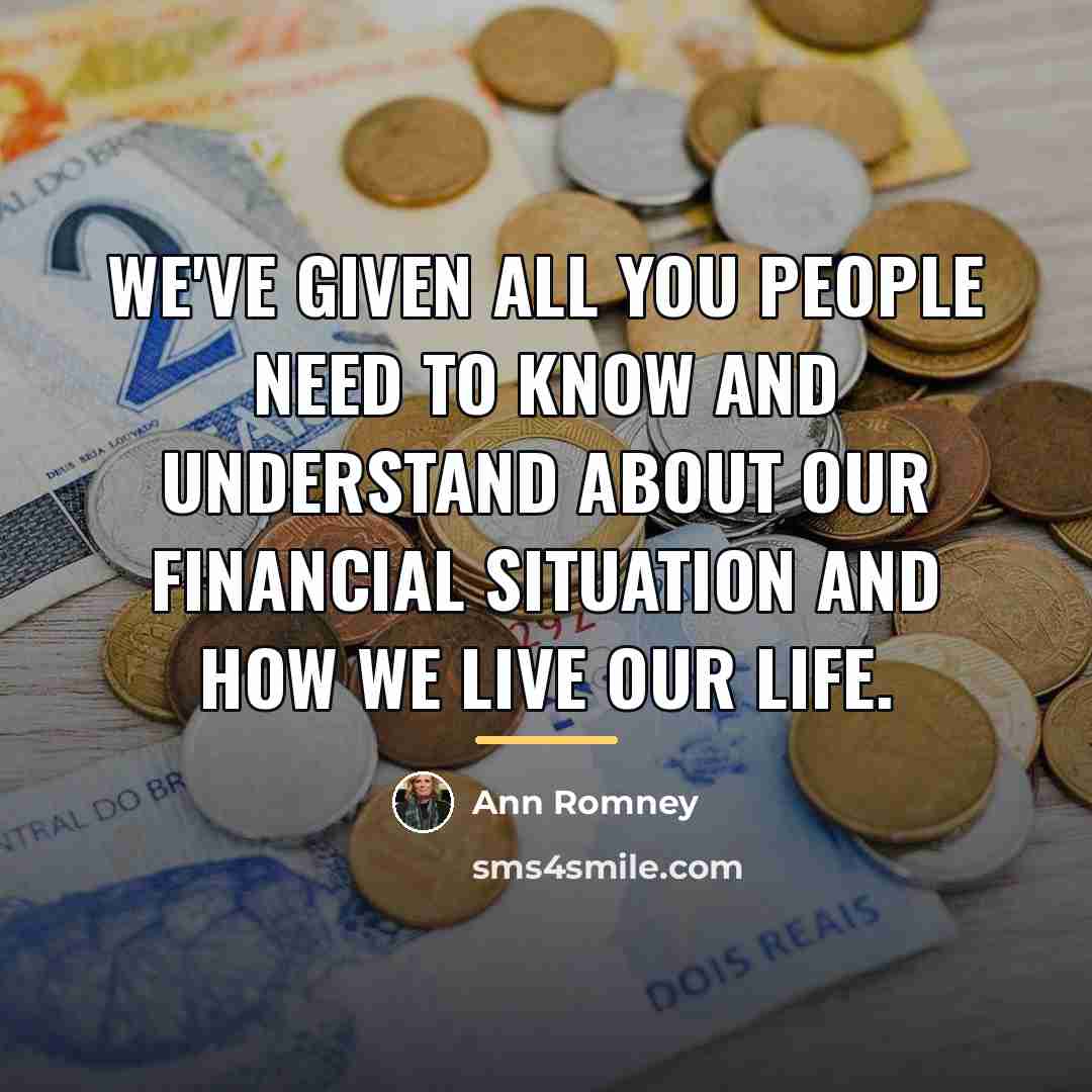 “We've given all you people need to know and understand…” quote by Ann Romney