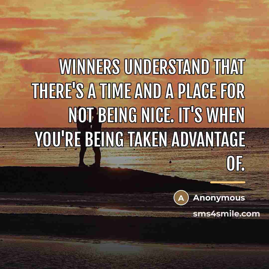 “Winners understand that there's a time and a place for…” quote by Anonymous